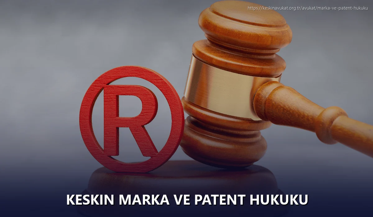 Keskin Marka ve Patent Hukuku