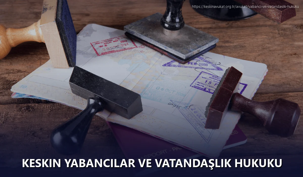 Keskin Yabancılar ve Vatandaşlık Hukuku